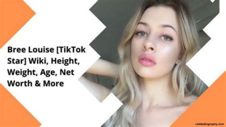 Bree Louise [TikTok Star] Wiki, Bio, Height, Weight, Age & More