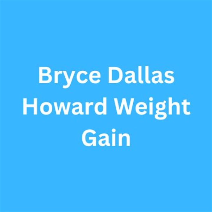Bryce Dallas Howard's Weight Gain: From Hollywood to Reality