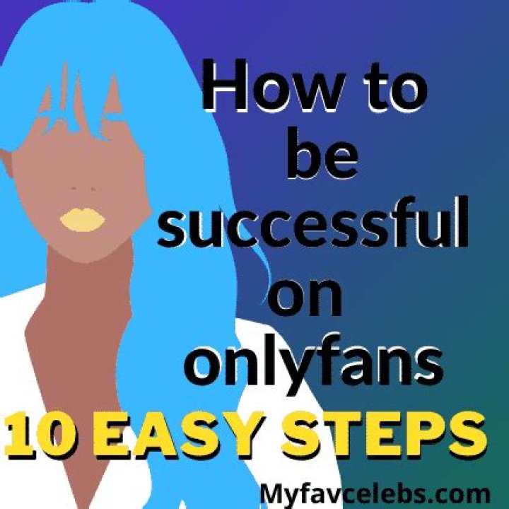 How to be successful on onlyfans?- 12 Steps to Succeed