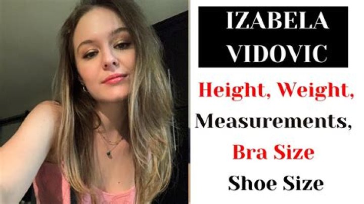 Izabela Vidovic Height Weight Body Measurements Stats Facts Family