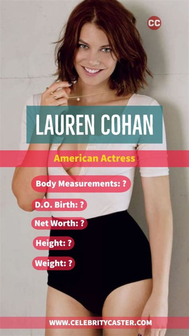 Lauren Cohan – Height, Weight, Bra Size, Measurements & Bio